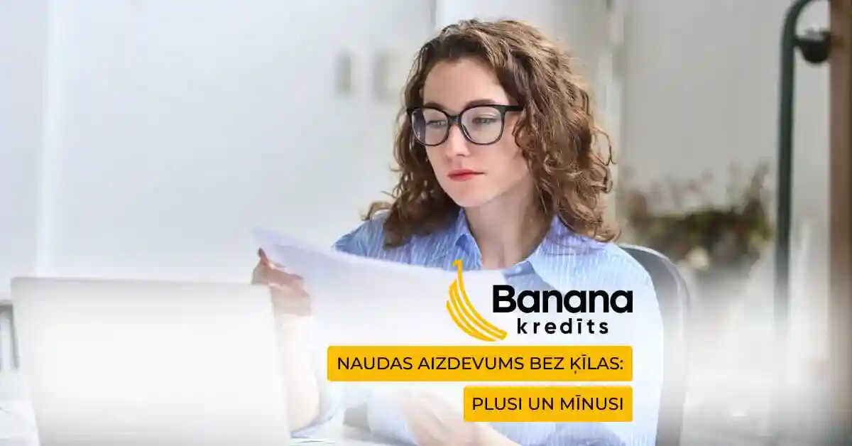 Naudas aizdevums bez ķīlas: plusi un mīnusi Naudas aizdevums bez ķīlas: plusi un mīnusi